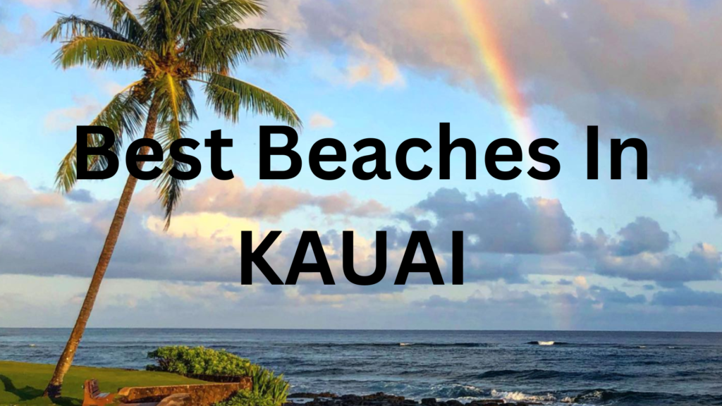 13 Best Beaches in Kauai