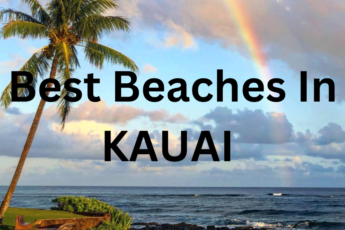 Best Beaches In KAUAI