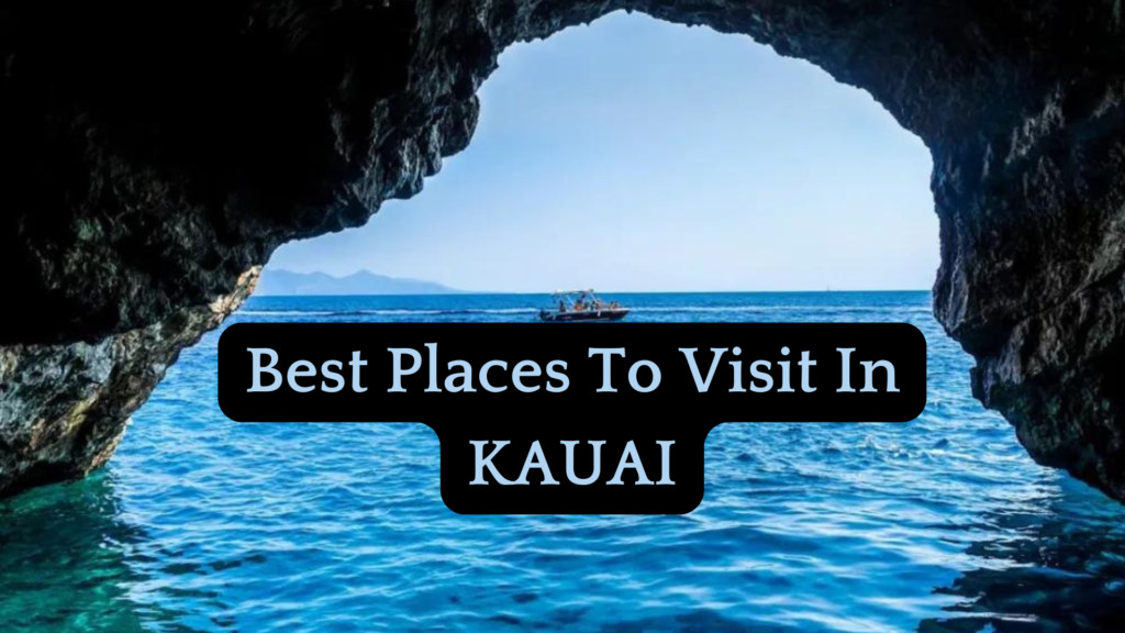 10 Best Places To Visit In Kauai