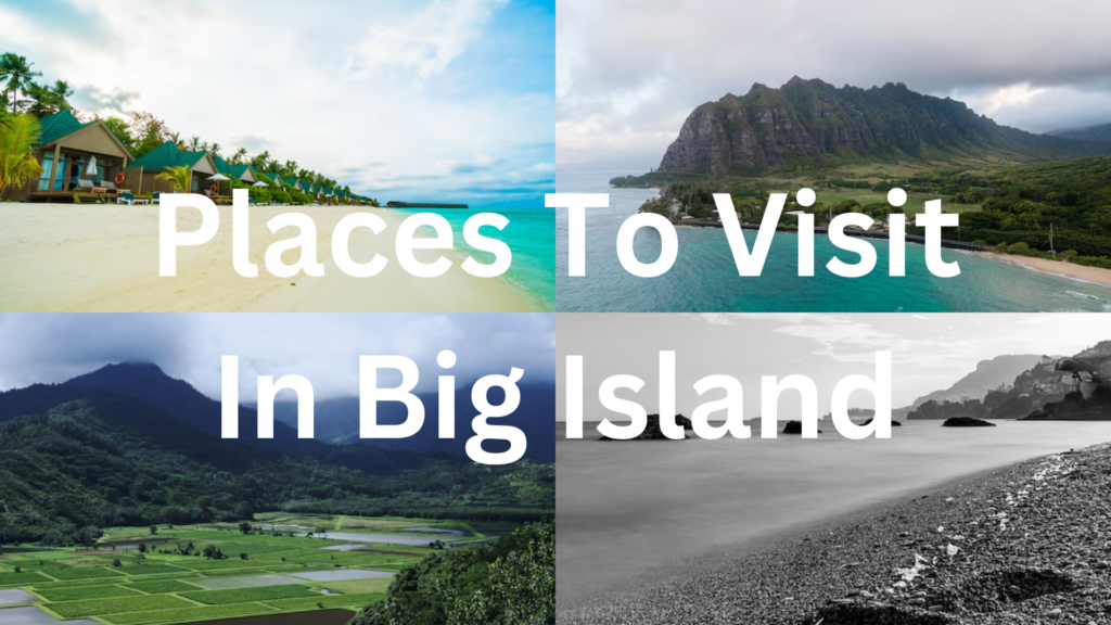 Best Places To Visit In Big Island