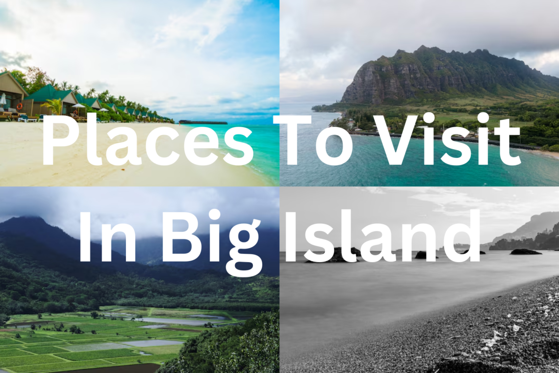 Best Places To Visit In Big Island